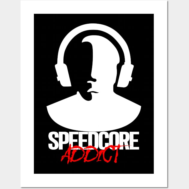 Speedcore Addict - White Wall Art by SimpleWorksSK